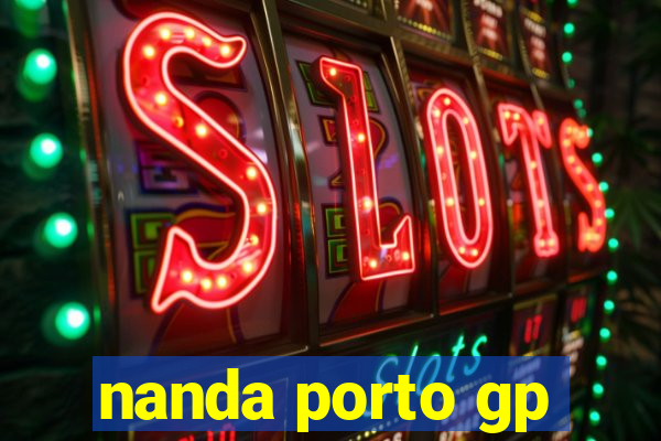 nanda porto gp